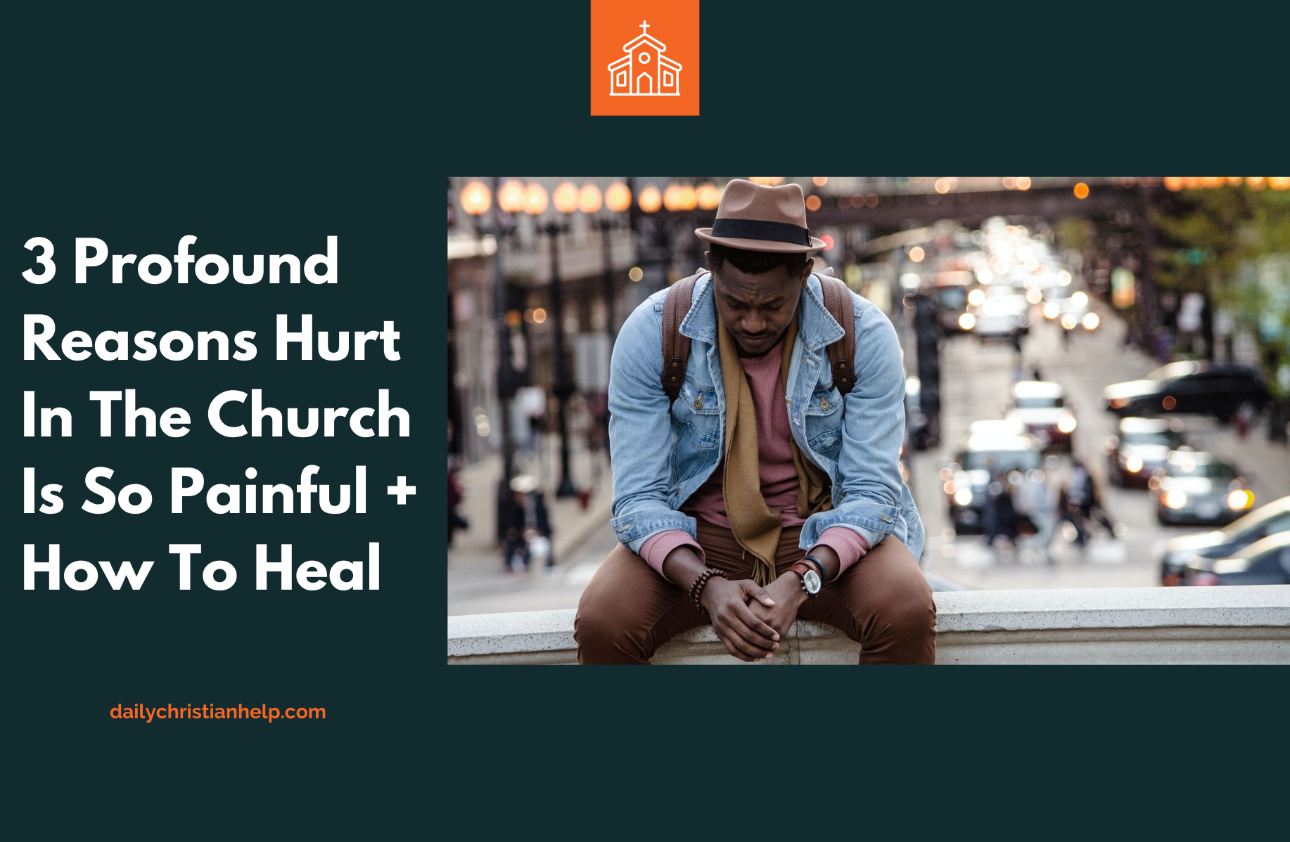 Why Hurt In The Church Is So Painful + 6 Ways To Recover