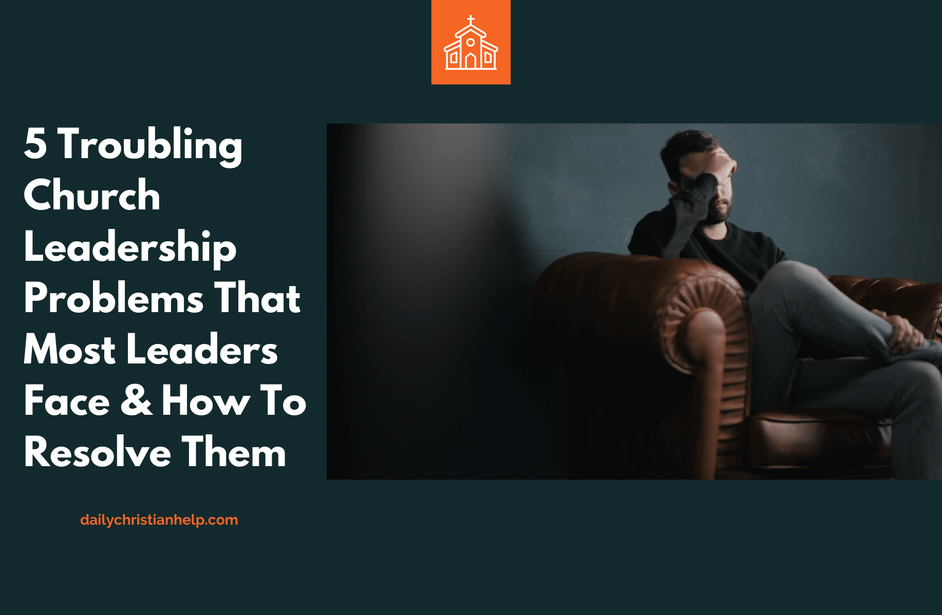 Effective Ways To Resolve Church Leadership Problems Without Splitting Up Your Staff Or Congregation