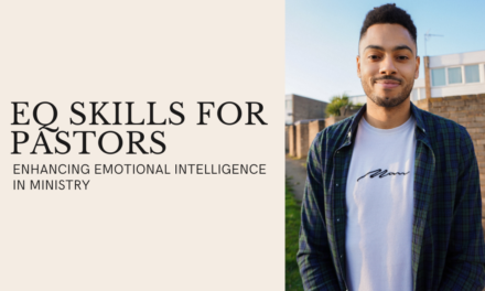 4 Essential EQ Skills for Pastors: Enhancing Emotional Intelligence in Ministry